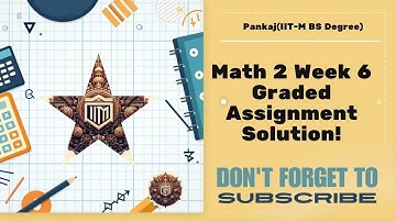 Mathematics 2 Week 6 Graded Assignment Solutions