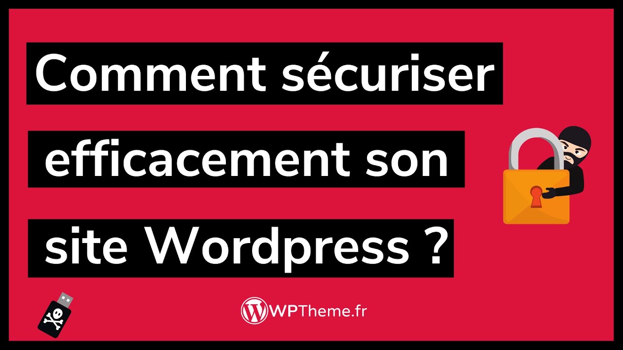 Comment SÉCURISER son site WordPress contre les attaques ? - Tuto 