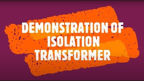 Demonstration of Isolation Transformer | HPCS