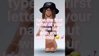 first letter of your name w/ last emoji 