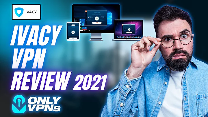 Ivacy VPN Review 2021 🔥 Is it a Good VPN for 2021?