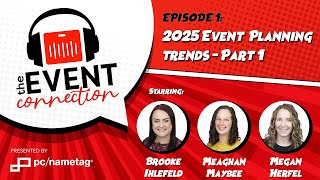 Full Event Trends 2025: What's IN and OUT with Planners! | The Event Connection Podcast - Ep. 1 News