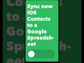 Sync your new iOS Contacts to a Google Spreadsheet ⚡️