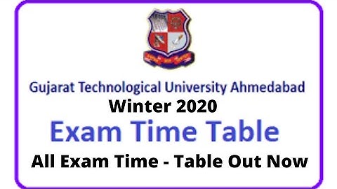 GTU Exam Time-Table Out Now /GTU કોરોના મા પણ પરીક્ષા લેશે એ પણ ઓફલાઈન / so Be Prepare for Exam
