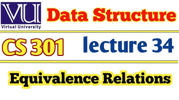 virtual University CS301 Data Structure | Equivalence Relations | Lecture 34