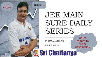 JEE MAIN SURE DAILY SERIES -11||M UMASANKAR||JEE MAIN & ADVANCED