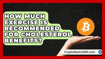 How Much Exercise Is Recommended for Cholesterol Benefits? | Cholesterol Support Network
