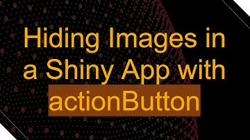 Hiding Images in a Shiny App with actionButton