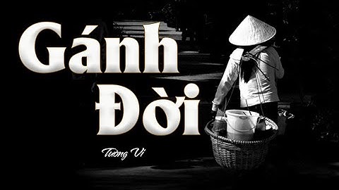 Truyện ngắn cảm động về mẹ | GÁNH ĐỜI | TGTường Vi| Giọng đọc Hồng Trinh