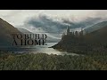 Harry Potter | To Build A Home
