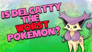 Is Delcatty The WORST Pokemon?