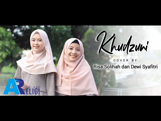 Khudzuni - Cover Risa Solihah dan Dewi Syafitri | AN NUR RELIGI class=