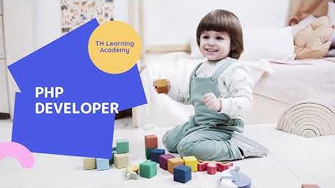 PHP DEVELOPER - Môi trường phát triển + kiến thức cơ bản PHP (Phần 1)