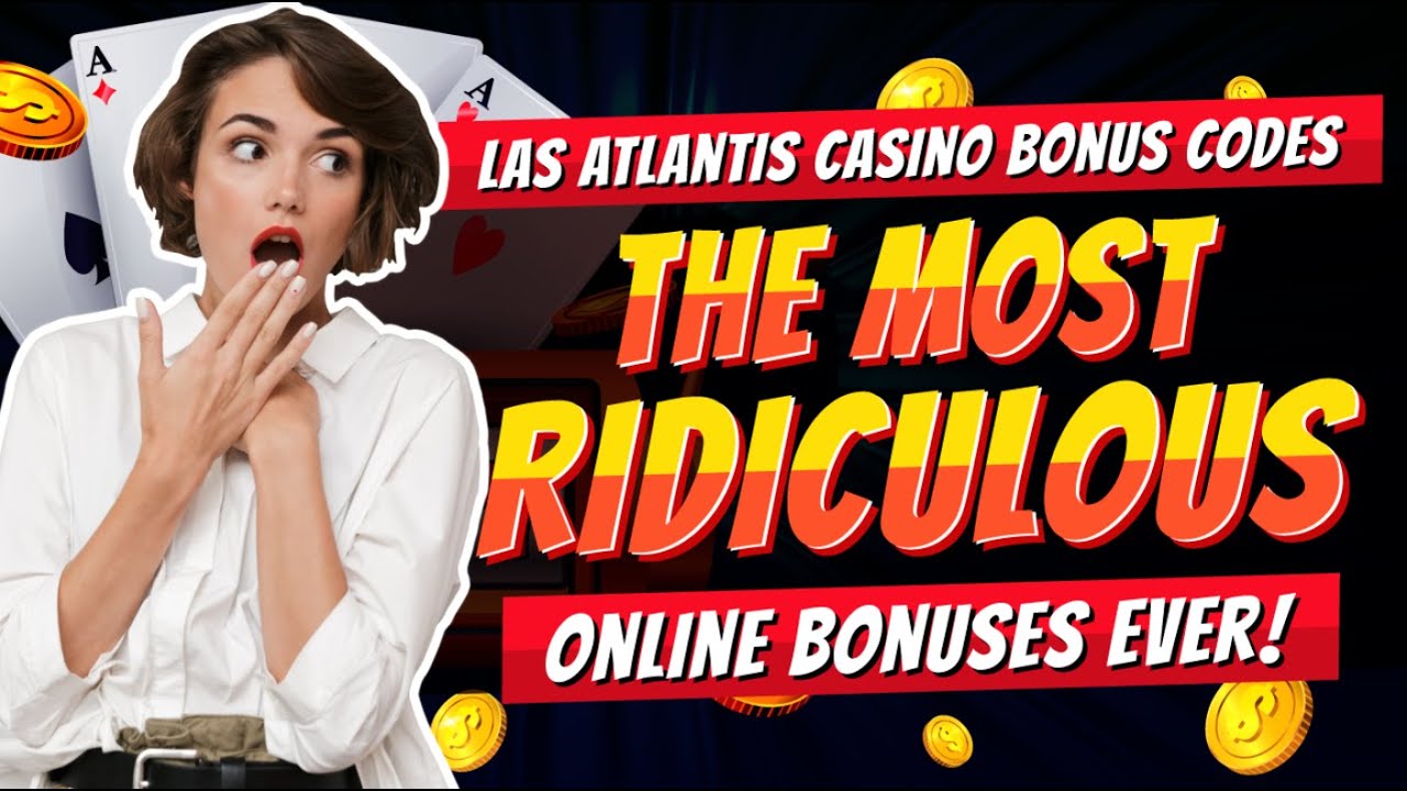 Las Atlantis Casino Bonus Codes 🗝️ The Key to Hidden Treasures? 🗝️