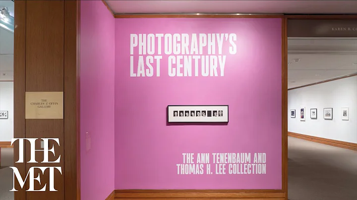 Exhibition TourPhotography'...  Last Century: The Ann Tenenbaum and Thomas H. Lee Collection