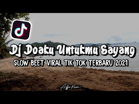 DJ Doaku Untukmu Sayang Wali Slow Beet Viral Tik Tok Terbaru 2021 Jedag Jedug Sad