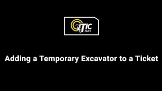 ITICnxt - Adding a Temporary Excavator to a Ticket - Miss Utility