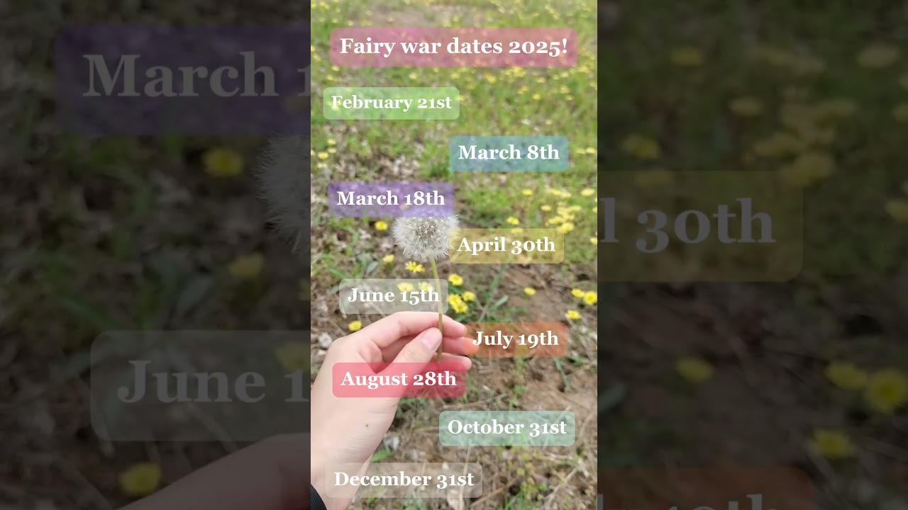 Fairy war dates 2025! Stay safe YALLLLLLLL 