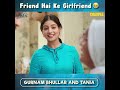 Friend hai ke girlfriend  gurnam bhullar  tania  lekh  latest punjabi movie