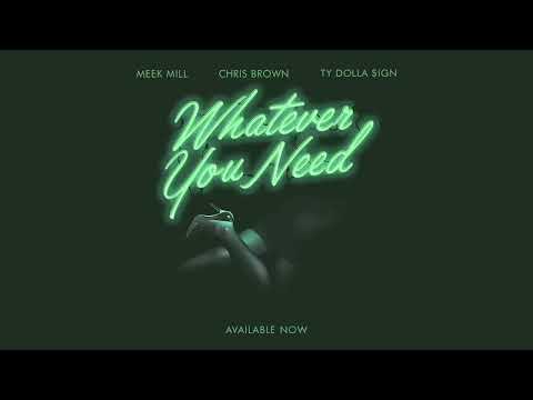 Meek Mill Whatever You Need Feat Chris Brown And Ty Dolla Ign OFFICIAL AUDIO 
