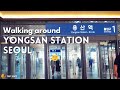Seoul tour  walking around yongsan station  sights and sounds of seoul