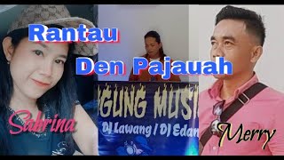 RANTAU DEN PAJAUAH VERSI AGUNG MUSIC VOCAL MERRY & SABRINA