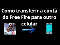 Como transferir a conta do Free Fire para outro celular - Guia completo