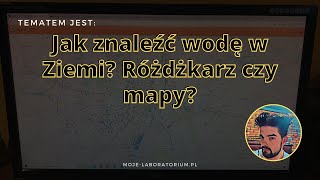 Jak znaleźć wodę? Różdżkarz czy mapy? | Szukanie wody | Ręczne wiercenie studni | Mapy hydrologiczne