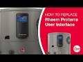 How to Replace a Rheem ProTerra User Interface.