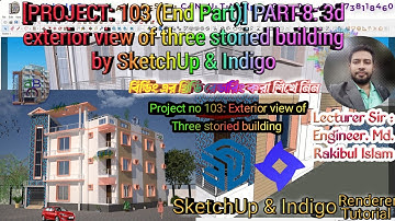 [PROJECT: 103 (End Part)] PART-8: 3d exterior view of three storied building  by SketchUp & Indigo