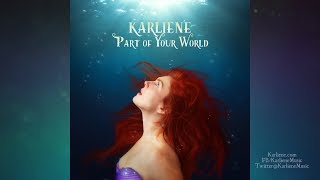 Miniatura de vídeo de "Karliene - Part of Your World"