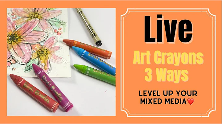 Art Crayons 3 ways LIVE