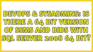 DevOps & SysAdmins: Is there a 64 bit version of SSMS and BIDS with SQL Server 2008 64 bit?