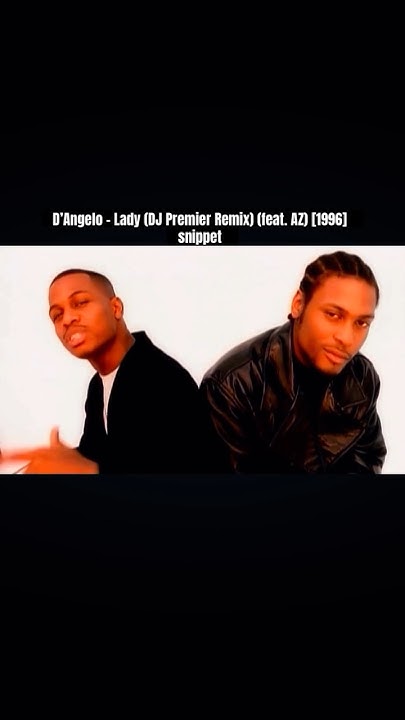 D'angelo Ft Az Lady Dj Premier Remix D'Angelo - Lady (DJ Premier Remix) (feat. AZ) [1996] snippet #90sHipHop