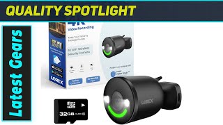 Lorex 4K Spotlight: The Ultimate Wi-Fi 6 Security Camera for Your Home?