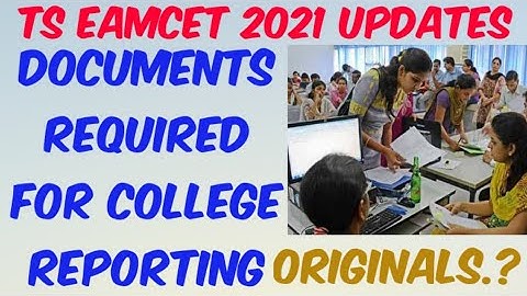 TS EAMCET 2021 Certificates Required for College Reporting//College Joining Documents Required