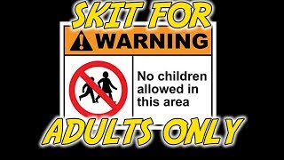 Skit 4 Adults Only!