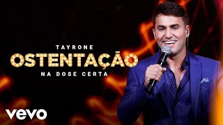 Tayrone - Ostentação (Ao Vivo Em Goiânia / 2021)