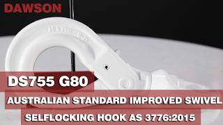 DS755 G80 IMPROVED SWIVEL SELFLOCKING HOOK | AS 3776:2015