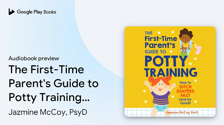 The First-Time Parent's Guide to Potty… by Jazmine McCoy, PsyD · Audiobook preview