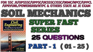 Soil Mechanics ( Gupta & Gupta ) Part - 1 ( 01 - 25 ) Questions
