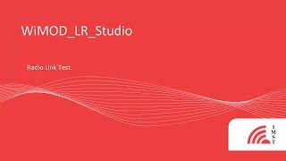 3. WiMOD LR_Studio (LoRa).Radio Link Test
