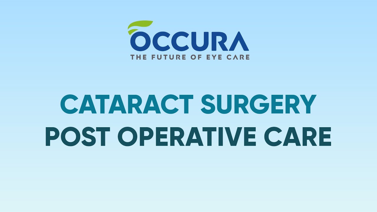 Cataract Surgery Post Operative Care After Surgery Cataract Surgery