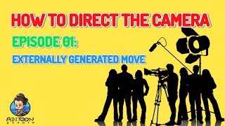 How to direct the camera - E01 Externally Generated Move - Film Directing School