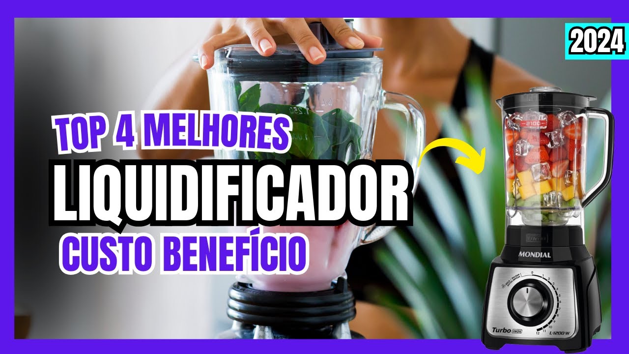 Top 4 Melhores Liquidificador Custo Benefício 2024 - Qual Melhor ...