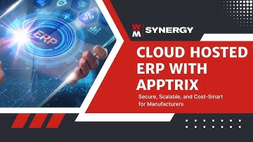 Cloud Hosted ERP with Apptrix: Secure, Scalable, and Cost-Smart for Manufacturers E5