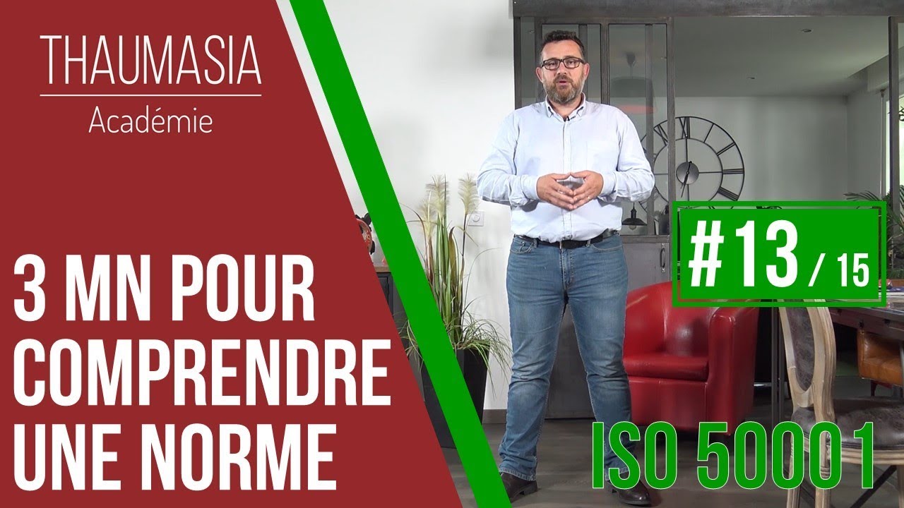 3 MN POUR COMPRENDRE UNE NORME    13   ISO 50001