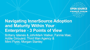 Navigating InnerSource Adoption and Maturity Within Your Enterprise - 3 Points of View - Panel
