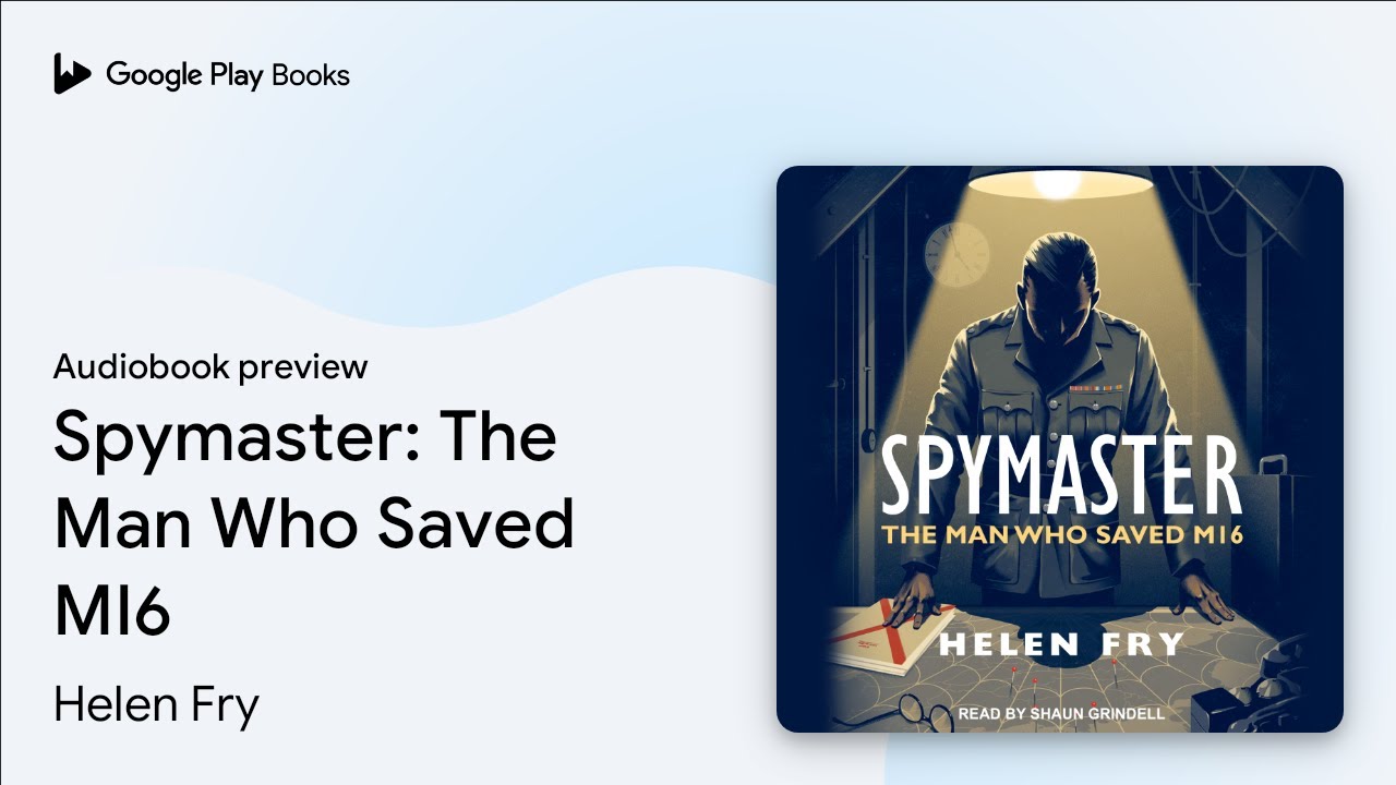 Spymaster: The Man Who Saved MI6 by Helen Fry · Audiobook preview