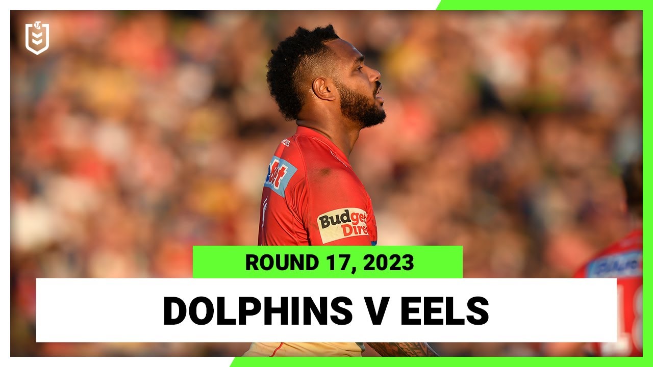 Dolphins V Parramatta Eels NRL 2023 Round 17 Full Match Replay Dolphins v parramatta eels nrl 2023 round 17 full match replay